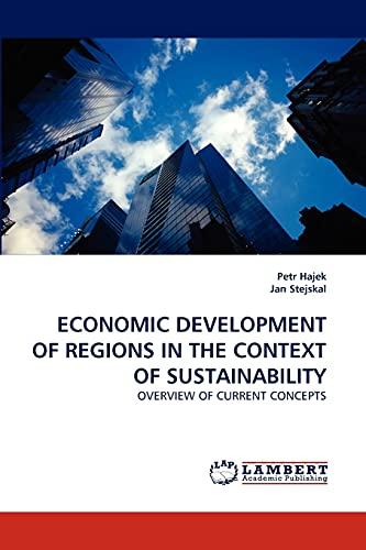 ECONOMIC DEVELOPMENT OF REGIONS IN THE CONTEXT OF SUSTAINABILITY: OVERVIEW OF CURRENT CONCEPTS