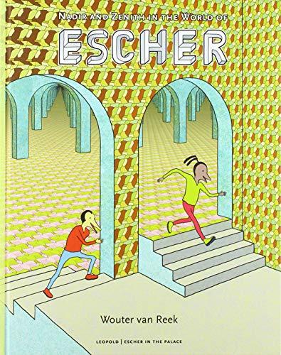 Escher: Nadir & Zenith in the world of Escher (Kunstprentenboeken van Leopold)