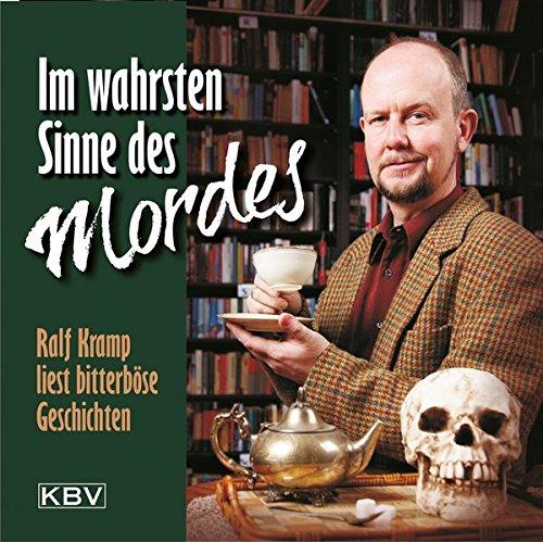 Im wahrsten Sinne des Mordes: Ralf Kramp liest bitterböse Geschichten (KBV-Hörbuch)