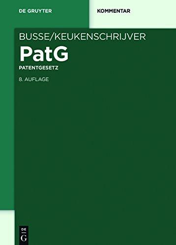 Busse/Keukenschrijver, PatG: Patentgesetz (De Gruyter Kommentar)