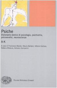 Psiche. Dizionario storico di psicologia, psichiatria, psicoanalisi, neuroscienze