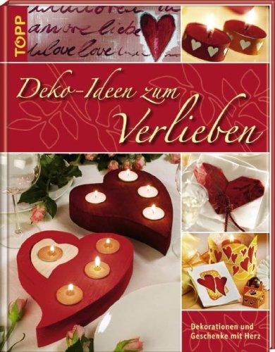 Deko-Ideen zum Verlieben: Grüße, Geschenke & Dekorationen: Dekorationen und  Geschenke mit Herz