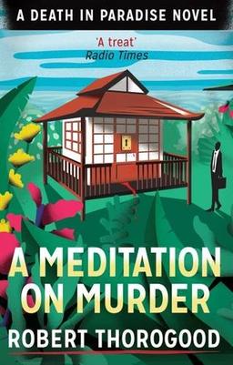 Meditation on Murder (A Death in Paradise Novel) (Death in Paradise 1)