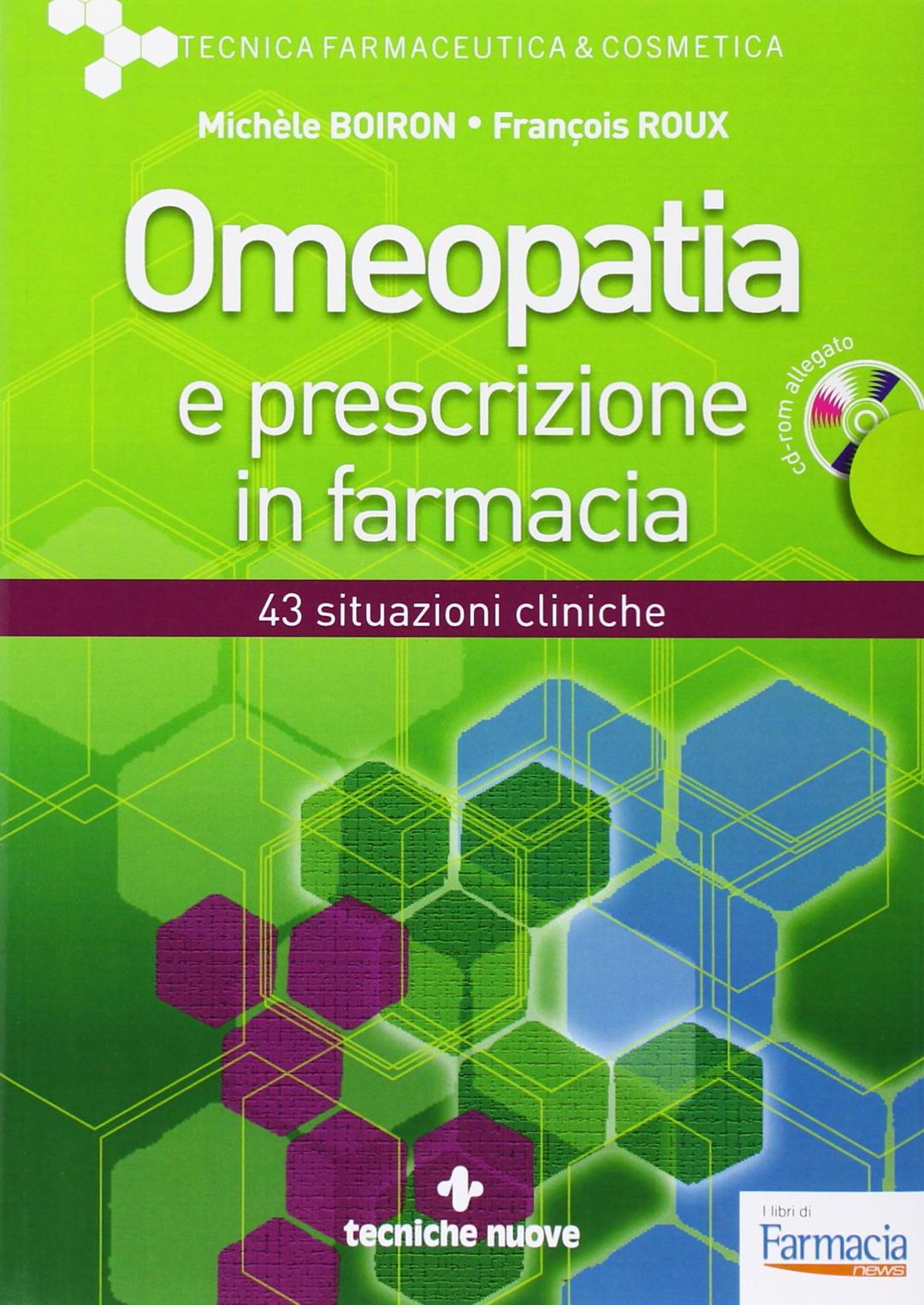 Omeopatia e prescrizione in farmacia. Con CD-ROM (Tecnica farmaceutica e cosmetica)