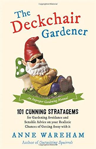 The Deckchair Gardener: An Improper Gardening Manual