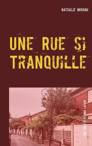 Une Rue si Tranquille: Une Enquête d'Emma Latour