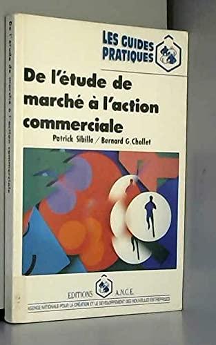 De l'étude de marché à l'action commerciale : guide pratique du marketing de la création d'entreprise