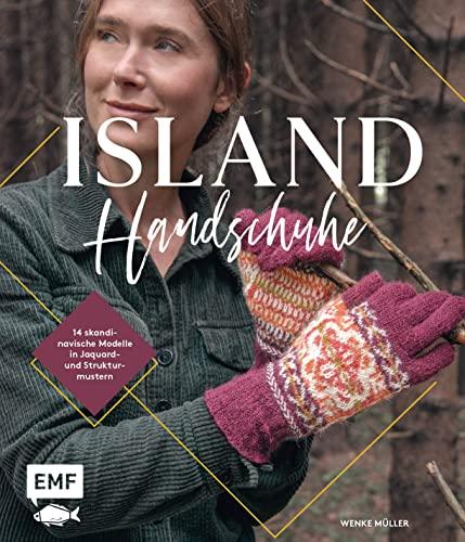 Island-Handschuhe stricken: Fäustlinge, Stulpen und Fingerhandschuhe – 14 skandinavische Modelle in Jaquard- und Strukturmustern