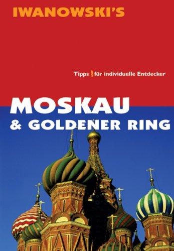 Moskau & Goldener Ring Reisehandbuch: Tipps für individuelle Entdecker