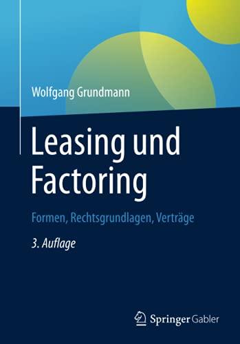 Leasing und Factoring: Formen, Rechtsgrundlagen, Verträge