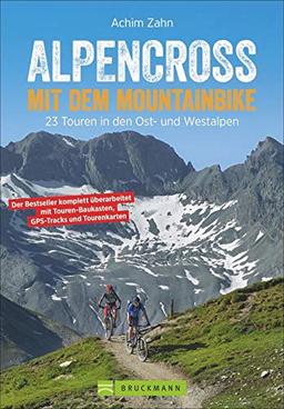 Bruckmann Mountainbikeführer: Alpencross mit dem Mountainbike. 23 Touren in den Ost- und Westalpen. Mit dem Touren-Baukastensystem, Detailkarten und GPS-Tracks zum Download