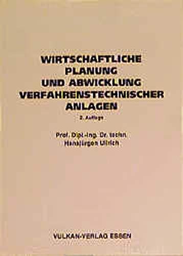 Wirtschaftliche Planung und Abwicklung verfahrenstechnischer Anlagen (HDT-Fachbuchreihe)