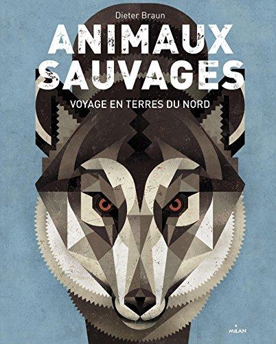 Animaux sauvages : voyage en terres du Nord