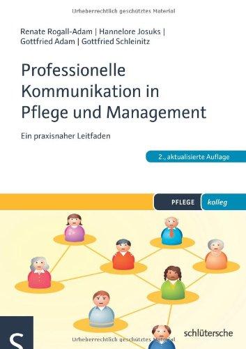 Professionelle Kommunikation in Pflege und Management: Ein praxisnaher Leitfaden