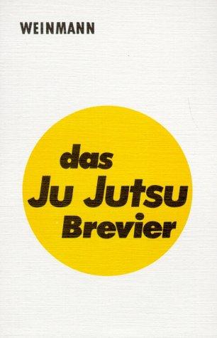 Das Ju-Jutsu Brevier: Leitfaden für Technik und Prüfung