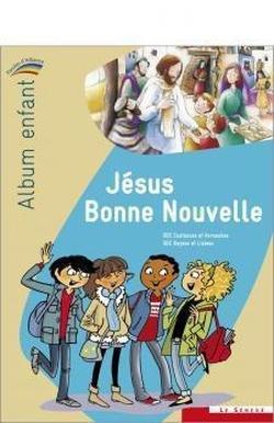 Jésus bonne nouvelle : album enfant