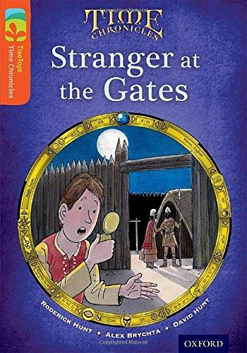 Oxford Reading Tree TreeTops Time Chronicles: Level 13: Stranger At The Gates