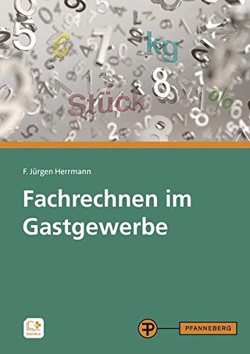 Fachrechnen im Gastgewerbe: Grundstufe und Fachstufen