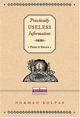 Practically Useless Information: Food & Drink