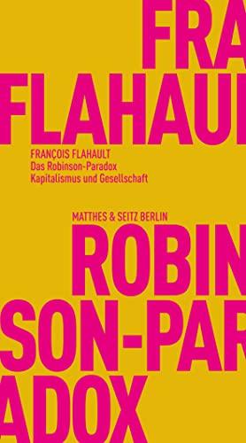 Das Robinson-Paradox: Kapitalismus und Gesellschaft (Fröhliche Wissenschaft)