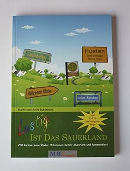 Lustig ist das Sauerland: 200 kuriose sauerländer Ortsnamen heiter illustriert und kommentiert