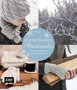 Wintertraum & Strickzauber: Accessoires, Deko und Geschenke stricken