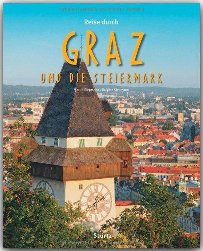 Reise durch GRAZ und die STEIERMARK - Ein Bildband mit über 210 Bildern - STÜRTZ Verlag