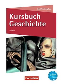 Kursbuch Geschichte - Hessen - Neue Ausgabe / Qualifikationsphase - Schülerbuch