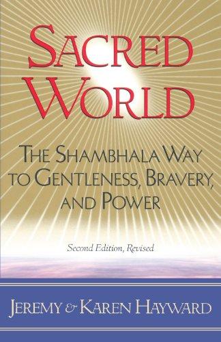 Sacred World - The Shambhala Way to Gentleness, Bravery, and Power