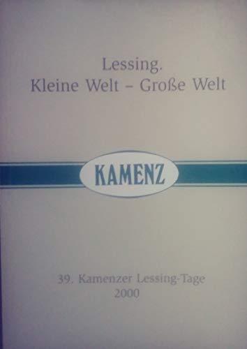 Lessing. Kleine Welt - Grosse Welt. 39. Kamenzer Lessing-Tage 2000