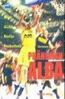 Phänomen ALBA. Das ALBA Berlin Basketball- Buch