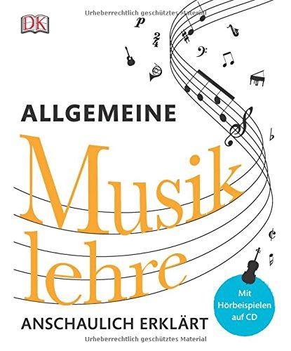 Allgemeine Musiklehre anschaulich erklärt