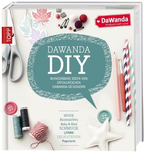 DaWanda DIY: Wunderbare Ideen von erfolgreichen DaWanda-Designern