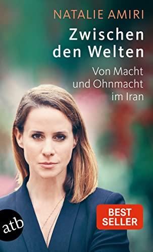 Zwischen den Welten: Von Macht und Ohnmacht im Iran