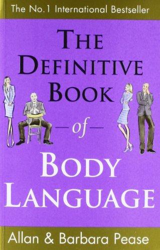 The Definitive Book of Body Language: How to Read Others' Attitudes by Their Gestures