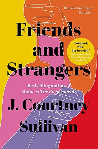 Friends and Strangers: The New York Times bestselling novel of female friendship and privilege