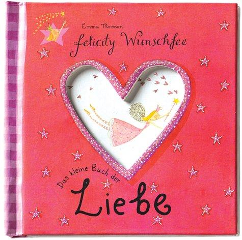 Felicity Wunschfee - Das kleine Buch der Liebe