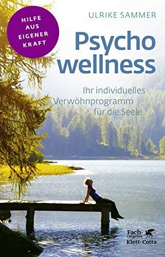 Psychowellness: Ihr individuelles Verwöhnprogramm für die Seele