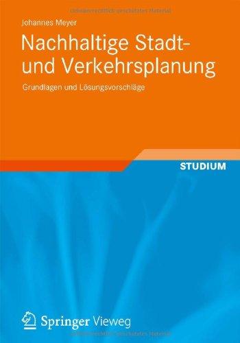 Nachhaltige Stadt- und Verkehrsplanung: Grundlagen und Lösungsvorschläge (German Edition)