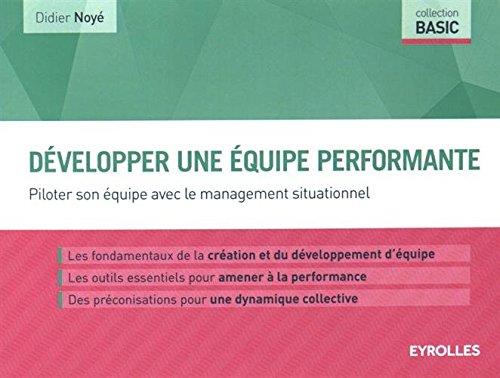 Développer une équipe performante : piloter son équipe avec le management situationnel