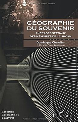 Géographie du souvenir : ancrages spatiaux des mémoires de la Shoah