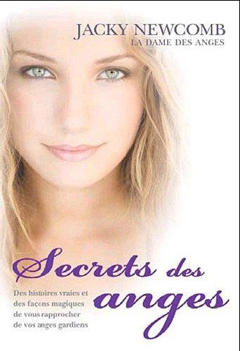 Secrets des anges : comment vous rapprocher de votre ange gardien...