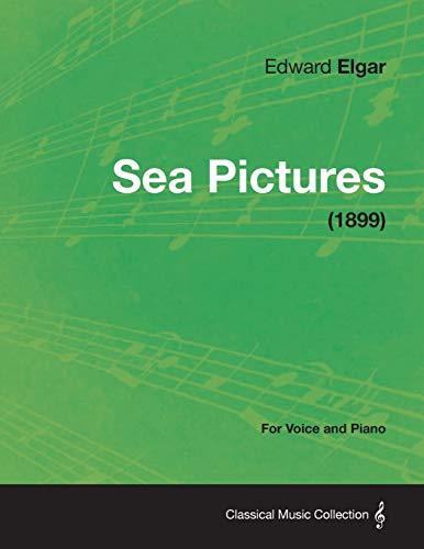 Sea Pictures - For Voice and Piano (1899)