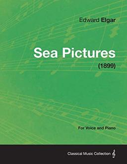 Sea Pictures - For Voice and Piano (1899)