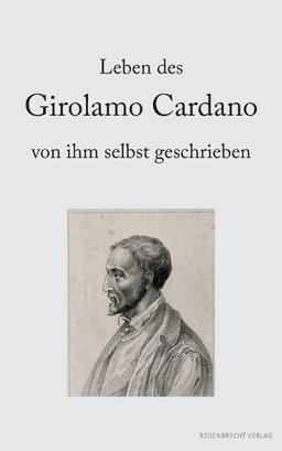 Leben des Girolamo Cardano von ihm selbst geschrieben (Renaissancemenschen)