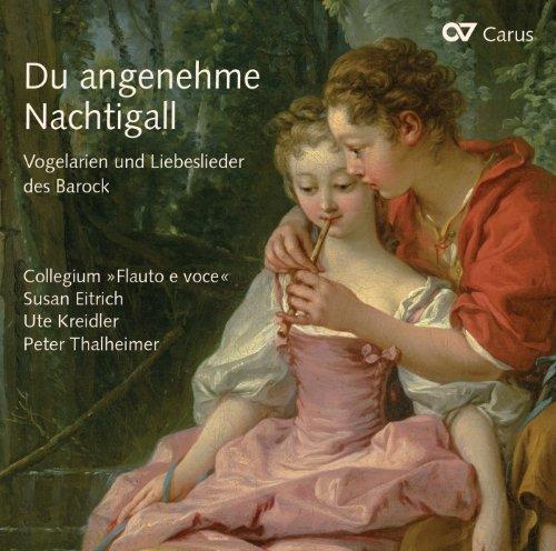 Du angenehme Nachtigall - Vogelarien und Liebeslieder des Barock