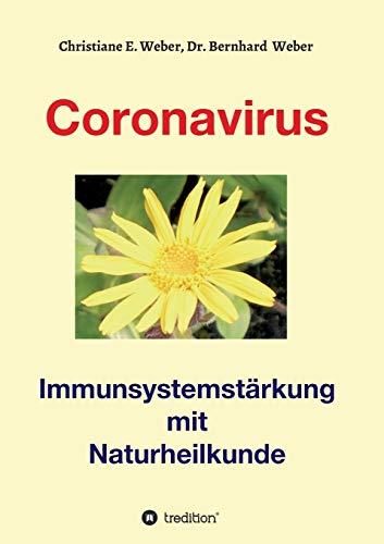 Coronavirus - Immunsystemstärkung: Viren von Corona bis Zoster naturheilkundlich behandeln