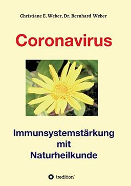 Coronavirus - Immunsystemstärkung: Viren von Corona bis Zoster naturheilkundlich behandeln