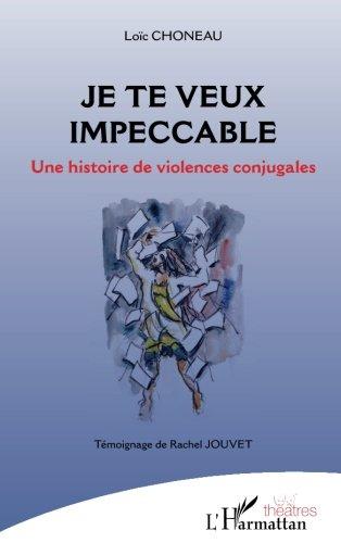 Je te veux impeccable : une histoire de violences conjugales