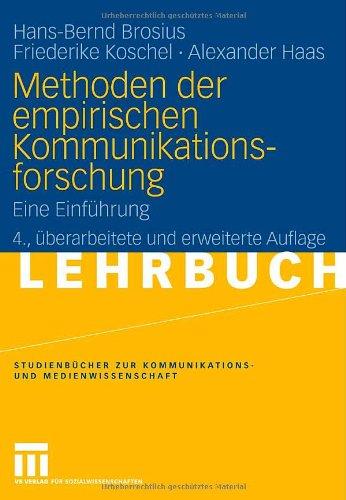 Methoden der empirischen Kommunikationsforschung: Eine Einführung (Studienbücher zur Kommunikations- und Medienwissenschaft)